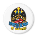 Undisputed King of the Ring magnets