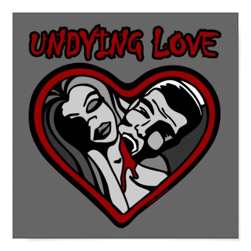 UNDYING LOVE print