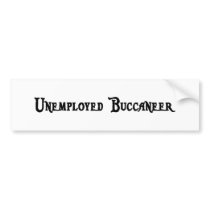 Unemployed Buccaneer Bumper Sticker