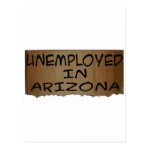 UNEMPLOYED IN ARIZONA POSTCARD
