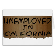 UNEMPLOYED IN CALIFORNIA cards