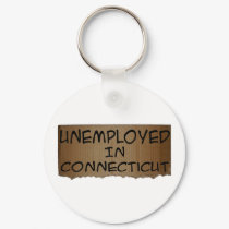 UNEMPLOYED IN CONNECTICUT keychains