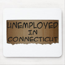 UNEMPLOYED IN CONNECTICUT mousepads