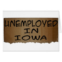 UNEMPLOYED IN IOWA GREETING CARD