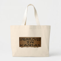 UNEMPLOYED IN KANSAS BAG