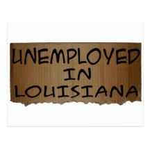 UNEMPLOYED IN LOUISIANA POSTCARDS