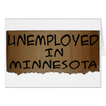 UNEMPLOYED IN MINNESOTA GREETING CARDS