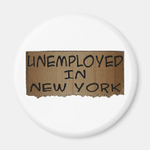 UNEMPLOYED IN NEW YORK FRIDGE MAGNET
