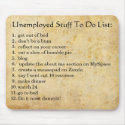 Unemployed To Do's mousepads by KnightOwl Unemployed To Do's mousepads