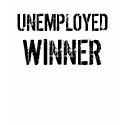unemployed winner tshirt