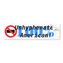 UnhyphenatedAmerican! bumper stickers