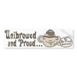 Unibrowed and Proud Bumper Sticker