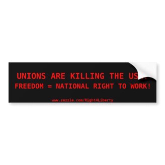 Unions are the death of America Bumper Sticker