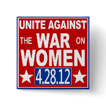 Unite Against the War on Women Pins