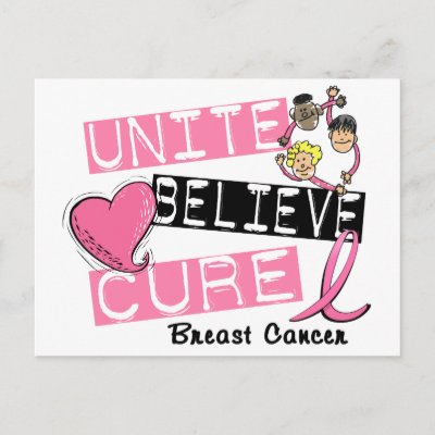 UNITE BELIEVE CURE Breast Cancer Post Card by awarenessgifts