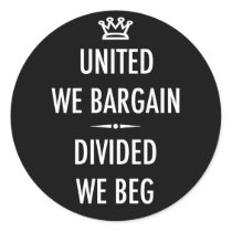United We Bargain Round Sticker