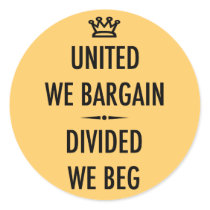 United We Bargain Round Sticker