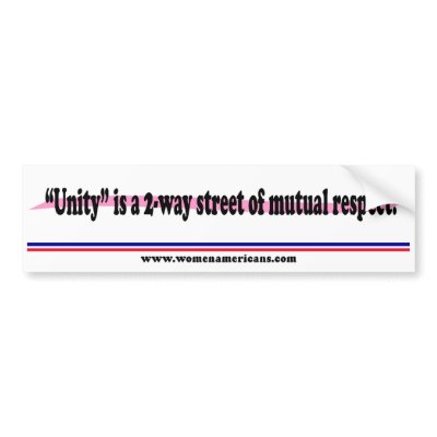 Unity is a 2-way street bumper sticker by womenamericans