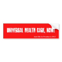 Universal Health Care, Now! bumper stickers by bmoreconnected Universal Health Care, Now! bumper stickers