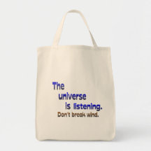 Universe Listening - Don't Break Wind Tote Bags