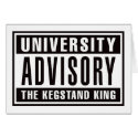 University Advisory The Kegstand King cards by visualnewbie University Advisory The Kegstand King cards