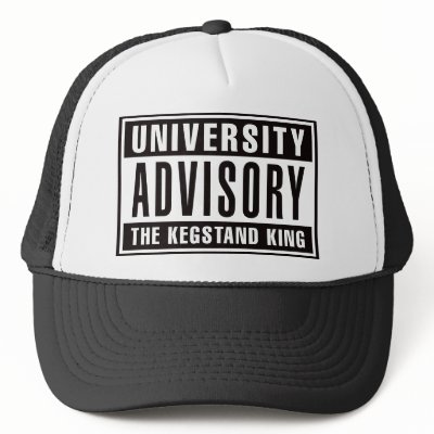 University Advisory The Kegstand King Trucker Hat by visualnewbie