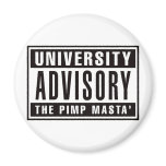University Advisory The Pimp Masta Fridge Magnets