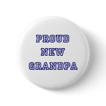 University Text Proud New Grandpa Pinback Buttons