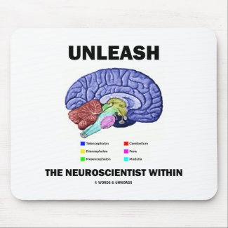 Unleash The Neuroscientist Within (Brain Anatomy) mousepad