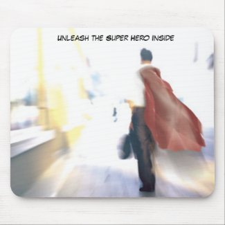 Unleash the Super Hero Inside Mousepad mousepad