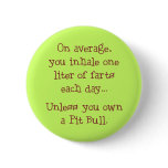 Unless You Own a Pit Bull Pinback Button