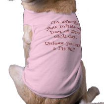 Unless You Own a Pit Bull pet clothing