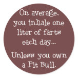 Unless You Own a Pit Bull Round Stickers