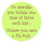 Unless You Own a Pit Bull Round Sticker