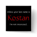 Unless your last name is Kostan... buttons