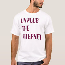 Unplug the Internet t-shirts