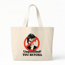 Unqualified. You Betcha. Bag