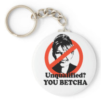 Unqualified. You Betcha. Key Chains