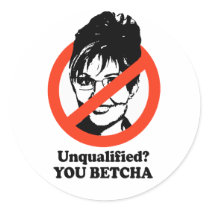 Unqualified. You Betcha. Sticker