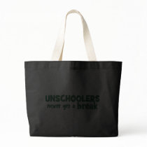 Unschoolers Never Get a Break Bags