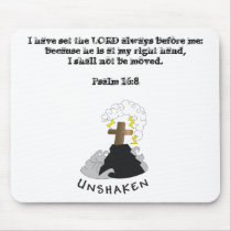 UNSHAKEN "PSALM 16:8" mousepads by rramirez123 UNSHAKEN "PSALM 16:8" mousepads