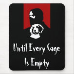 Until Every Cage Is Empty Mouse Pads