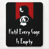 Until Every Cage Is Empty mousepads by TheAnimalLiberator Until Every Cage Is Empty mousepads