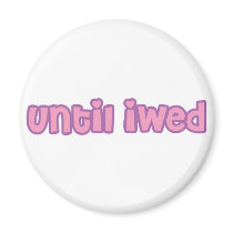 Until iWed Magnet