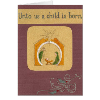 Unto us a Child is Born Greeting Card