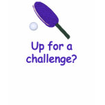 Up For Challenge Ping Pong Tee Shirts