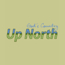Up North - God's Country t-shirts