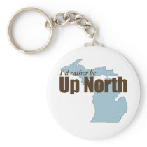 Up North - Michigan Key Chains