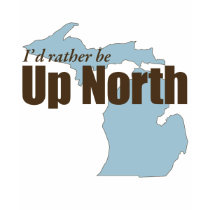 Up North - Michigan t-shirts