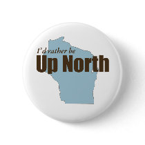 Up North - Wisconsin buttons by Beachwalker Up North - Wisconsin buttons